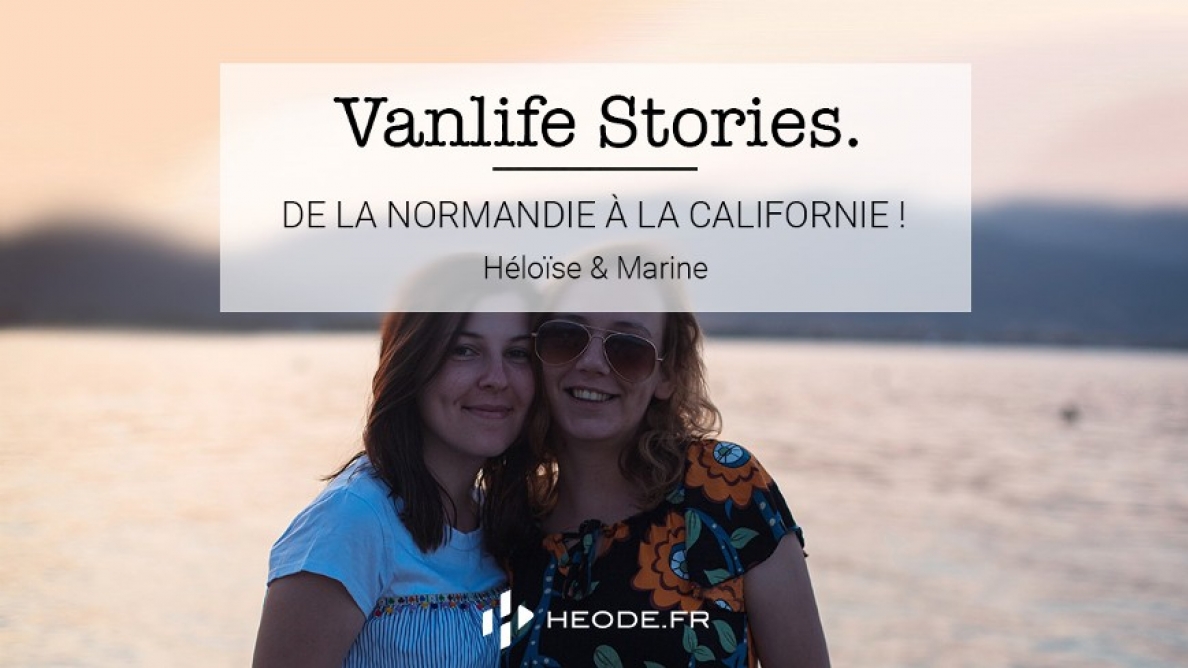 La vanlife d'Héloïse et Marine : de la Normandie à la Californie !